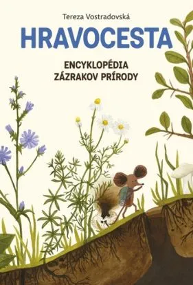 Hravocesta: Encyklopédia zázrakov prírody - Tereza Vostradovská
