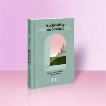 Archivárky na cestách 1 - Daniela Dvořáková, Miriam Hlavačková
