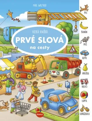 Na cesty – Veľká knižka PRVÉ SLOVÁ - Max Walther