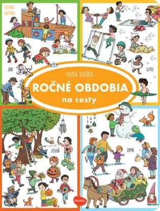 Na cesty – Veľká knižka ROČNÉ OBDOBIA - Olena Kvitka