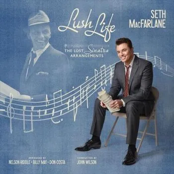 Mac Farlane Seth - Lush Life: The Lost Sinatra Arrangements LP - Seth Mac Farlane