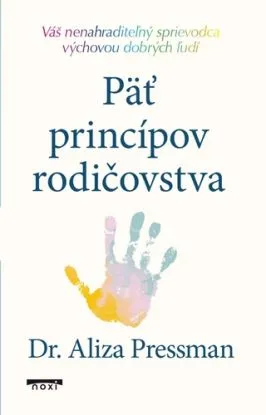 Päť princípov rodičovstva - Aliza Pressman