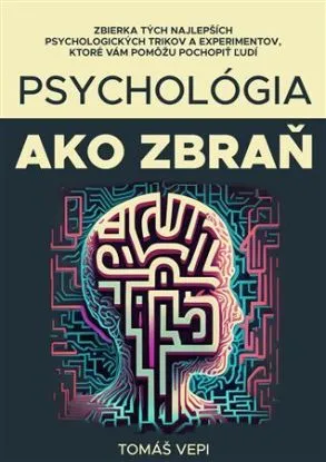 Psychológia ako zbraň - Tomáš Vepi