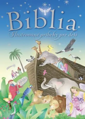 Biblia - Ilustrované príbehy pre deti