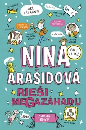 Nina Arašidová rieši megazáhadu - Sarah Bowie