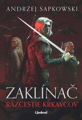 Zaklínač: Rázcestie krkavcov - Andrzej Sapkowski, Karol Chmel
