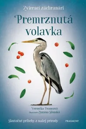 Zvierací záchranári: Premrznutá volavka - Veronika Francová