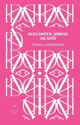 Dáma s kaméliami - Alexander Dumas ml.