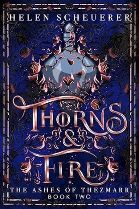 Thorns & Fire - The Ashes of Thezmarr 2 (Paperback) - Helen Scheuerer