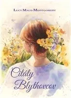 Citáty Blythovcov - Lucy Maud Montgomery