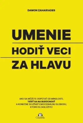 Umenie hodiť veci za hlavu - Damon Zahariades