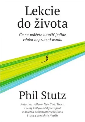 Lekcie do života - Phil Stutz