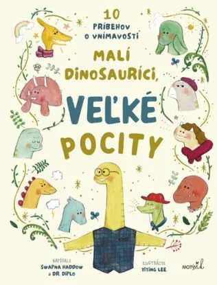 Malí dinosauríci, veľké pocity - Swapna Haddow