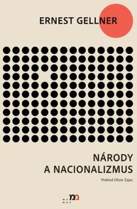 Národy a nacionalizmus - Ernest Gellner, Oliver Zajac