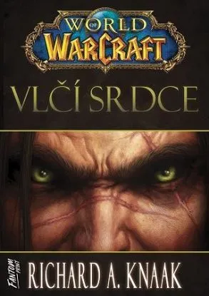 Vlčí srdce - World of Warcraft - Richard A. Knaak