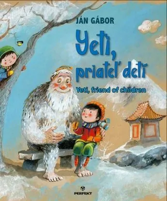 Yeti, priateľ detí/ Yeti, friend of children - Ján Gábor