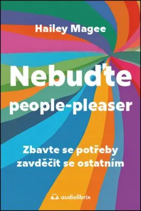 Nebuďte people-pleaser - Hailey Magee, Lenka Adamcová