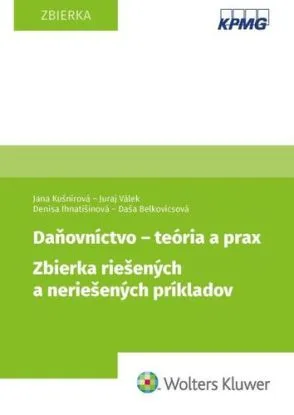 Daňovníctvo - teória a prax. Zbierka riešených a neriešených príkladov