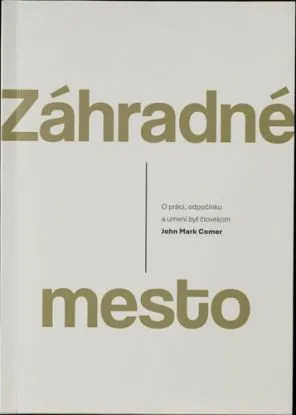 Záhradné mesto - John Mark Comer