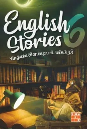 English stories - anglická čítanka pre 6.ročník ZŠ - Denisa Kováčová
