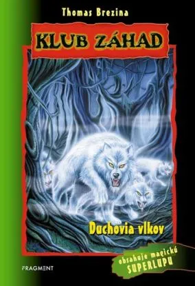 Klub záhad 15 - Duchovia vlkov, 3. vydanie - Thomas Brezina
