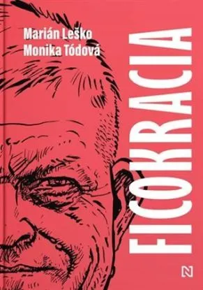 Ficokracia - Marián Leško, Monika Tódová