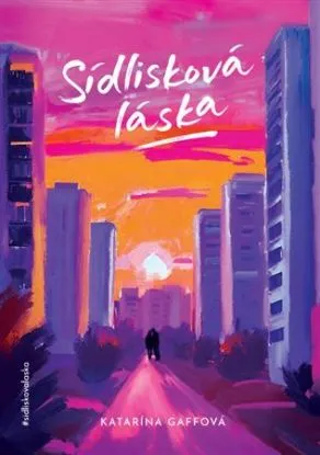 Sídlisková láska - Katarína Gaffová