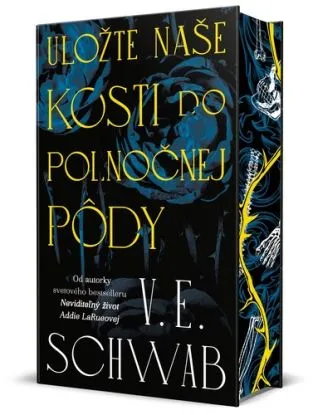 Uložte naše kosti do polnočnej pôdy - V. E. Schwab