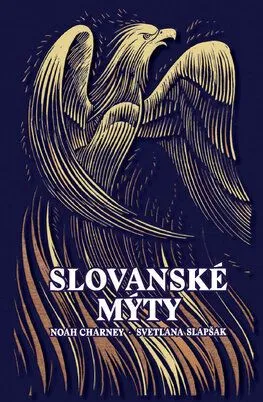 Slovanské mýty - Noah Charney, Svetlana Slapšak