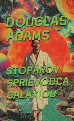 Stopárov sprievodca galaxiou 1 - Douglas Adams