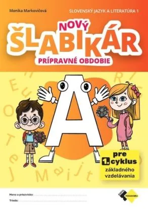 Nový šlabikár A – prípravné obdobie - Monika Markovičová