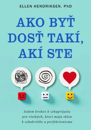Ako byť dosť takí, akí ste - Hendriksen Ellen