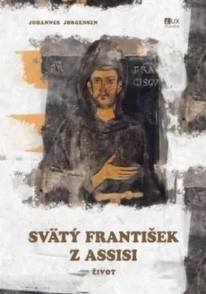 Svätý František z Assisi - Johannes Jorgensen