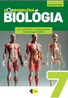 Dobrodružná biológia pre 7.ročník a ZŠ 2.ročník gymnázií - Jana Višňovská, Eva Ihringová