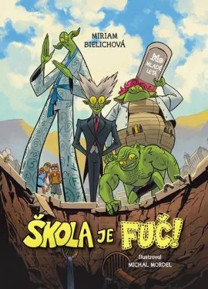 Škola je fuč - Miriam Bielichová