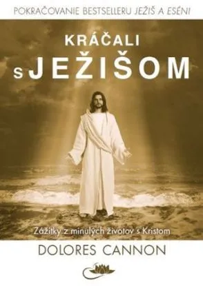 Kráčali s Ježišom - Dolores Cannon