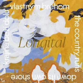 Longital - Krajina beží dolu vlastným brehom LP - Longital