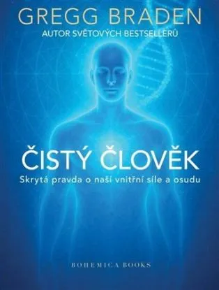 Čistý člověk - Gregg Braden