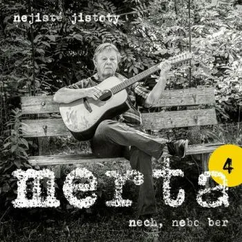 Merta Vladimír - Nech, nebo ber. Nejisté jistoty 4 CD - Vladimír Merta