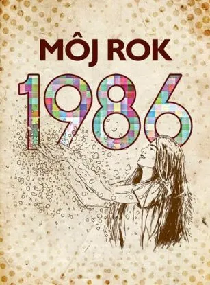 Môj rok 1986 - Silvia Vnenkova, Martina Coufalová, Laura Pacherová