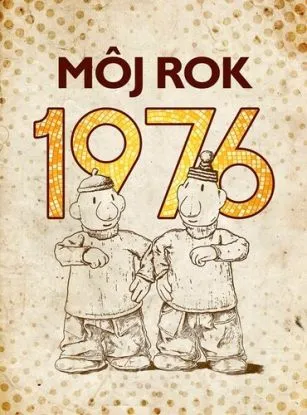 Môj rok 1976 - Silvia Vnenkova, Alena Breuerová, Anna Ölvecká