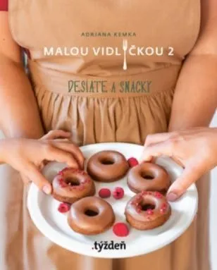 Malou vidličkou 2: Desiate a snacky - Adriana Kemka