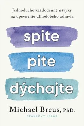 Spite, pite, dýchajte - Michael Breus