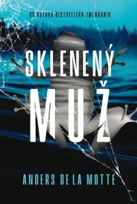 Sklenený muž - Motte de la Anders