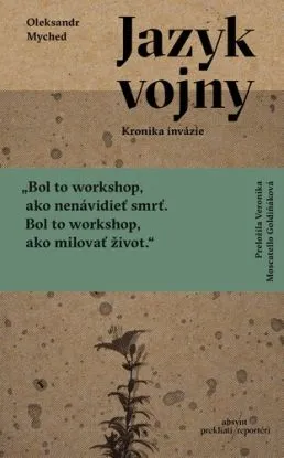 Jazyk vojny. Kronika invázie - Oleksandr Myched