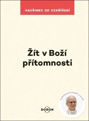 Žít v Boží přítomnosti - Vavřinec od Vzkříšení