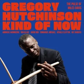 Hutchinson Gregory - Kind Of Now: The Pulse Of Miles Davis LP - Gregory Hutchinson