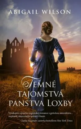 Temné tajomstvá panstva Loxby - Abigail Wilson