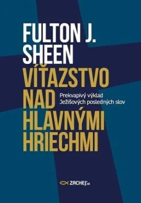 Víťazstvo nad hlavnými hriechmi - Fulton Sheen