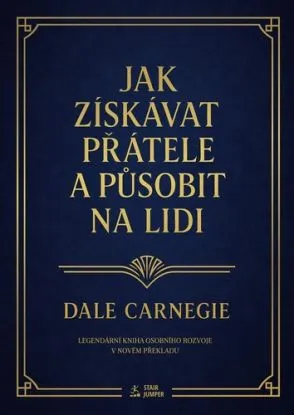Jak získávat přátele a působit na lidi - Dale Carnegie